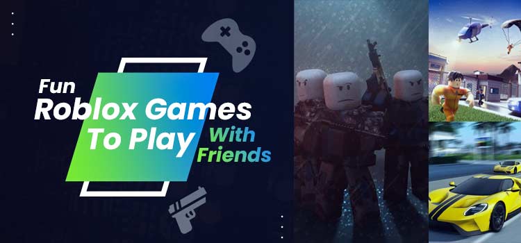 Top 10 Roblox Games To Play With Friend