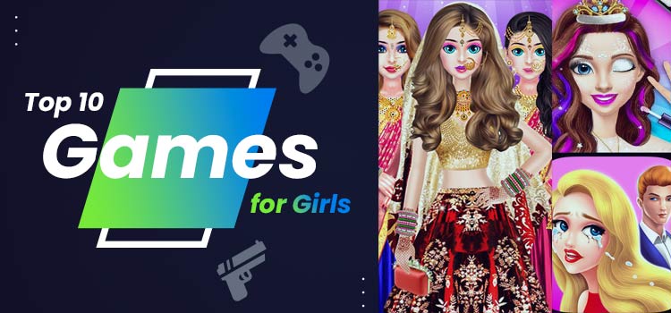 Top 10 Games for Girls