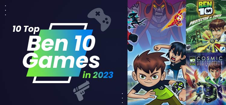 Top Ben 10 Games of 2023 -Updated Guide (Ben Ten Games)